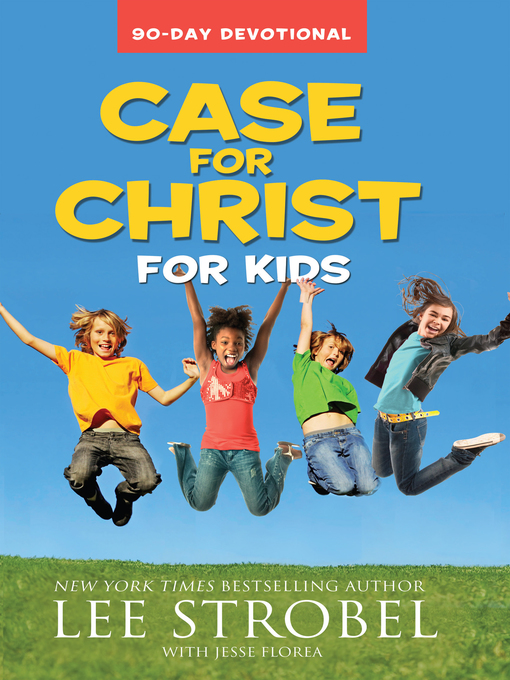 Title details for Case for Christ for Kids 90-Day Devotional by Lee Strobel - Available